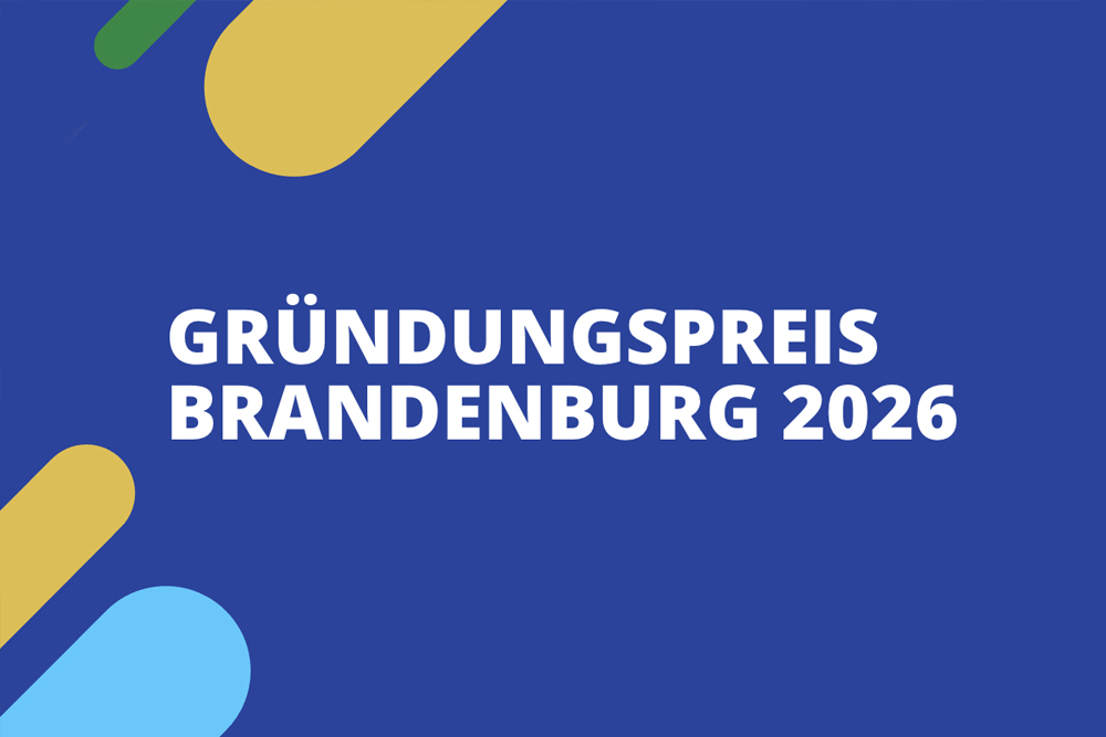 Gründungspreis Brandenburg 2026 – Wettbewerb für Startups und Unternehmensnachfolge in Brandenburg